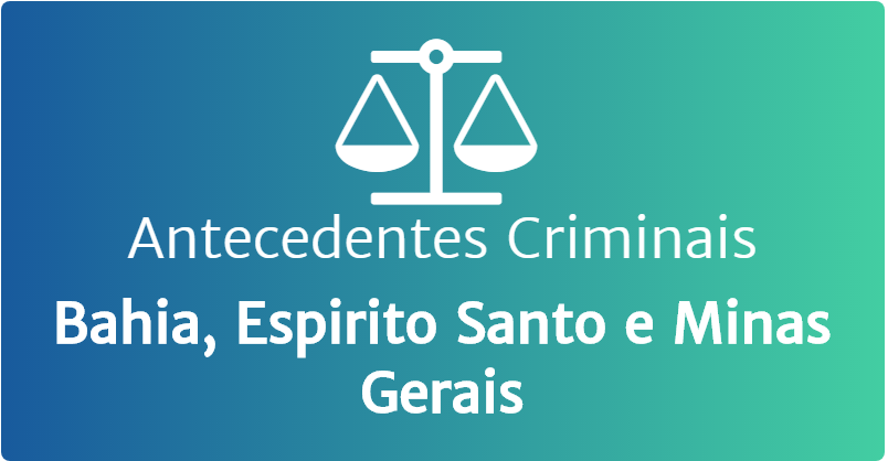 Antecedentes criminais MG, BA e ES