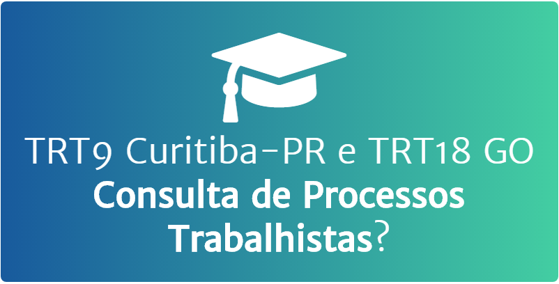 TRT9 Curitiba-PR e TRT18 GO